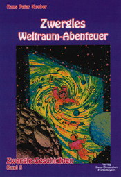 Zwergle-Geschichten - Band 5 - Zwergles Weltraum-Abenteuer